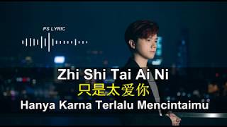Download lagu Zhi Shi Tai Ai Ni 只是太爱你  -  Hins Cheung 张敬轩 (Lirik dan Terjemahan) mp3