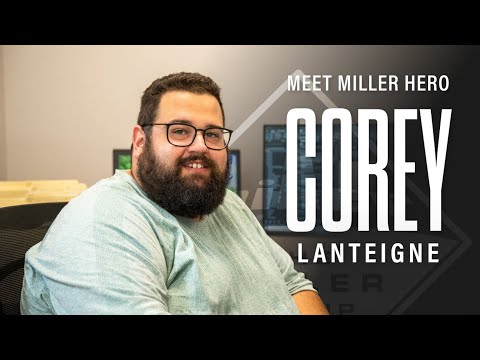 Miller Hero: Corey Lanteigne | Project Manager – The Miller Group