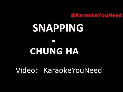 [Karaoke] Snapping - CHUNG HA