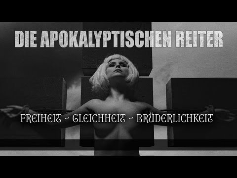 DIE APOKALYPTISCHEN REITER - Freiheit Gleichheit Brüderlichkeit (OFFICIAL CENSORED VIDEO)