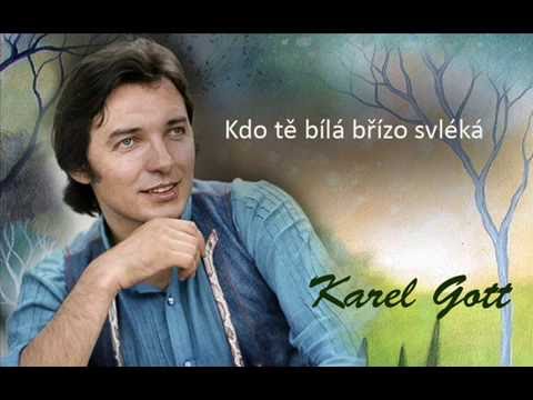 KAREL GOTT Kdo tě bílá břízo svléká