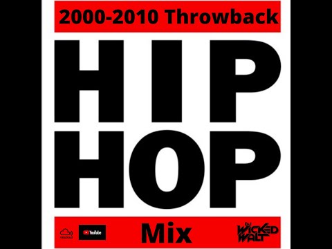 2000 2010 Hip Hop Throwback Mix - Dj Wicked Walt