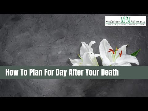 Planning for the Day After Your Death | Texas Probate and Estate Planning Law| McCulloch and Miller
