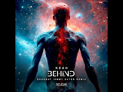 Keah - Behind (DeadBat Remix)