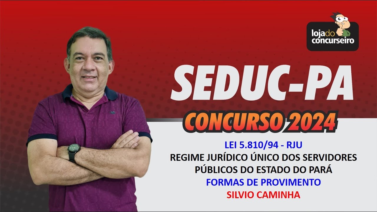 🔴SEDUC PA - 08✏️ Legislação -  Lei 5.810/94 - RJU do Pará - Formas de Provimento - Silvio Caminha