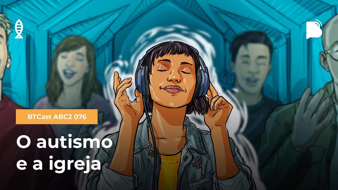 O autismo e a igreja - BTCast ABC2 076