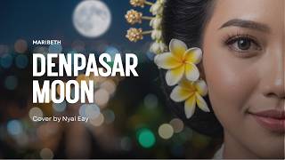 Download lagu DENPASAR MOON - MARIBETH || COVERS BY NYAI EAY || Versi keroncong modern  mp3