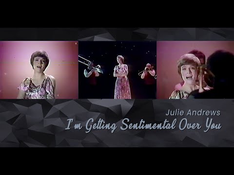I’m Getting Sentimental Over You (1973)  - Julie Andrews