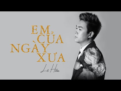 Em của ngày xưa - Lê Hiếu