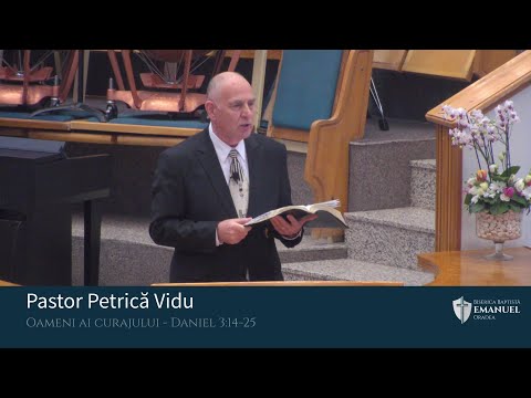 07.03.21 AM | P. Vidu "Oameni ai curajului" - Daniel 3:14-25