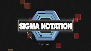 Sigma Notation and Properties
