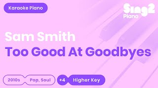 Too Good At Goodbyes [HIGHER Piano Karaoke] Sam Smith
