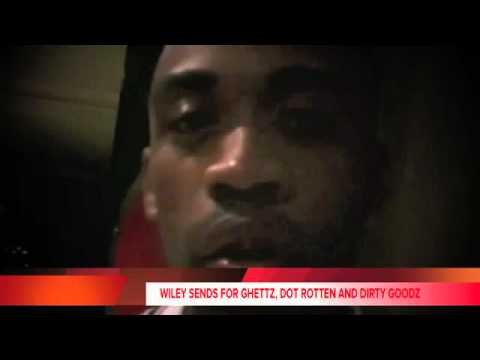 Wiley Sending for Ghetts Dot Rotten D Double E and Dirty Goodz