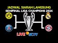 Jadwal Siaran Langsung liga Champions 2024 - PSG vs Dortmund | Madrid vs Bayern Munchen - Live sctv