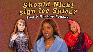 Should Nicki Minaj sign Ice Spice? | Law & Hip Hop Podcast