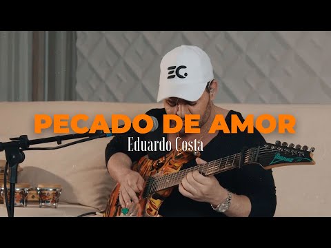 PECADO DE AMOR | Eduardo Costa  (#40Tena)