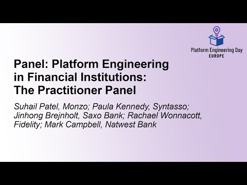 Panel: Platform Engineering in Financial Institutions: The Practitioner Panel