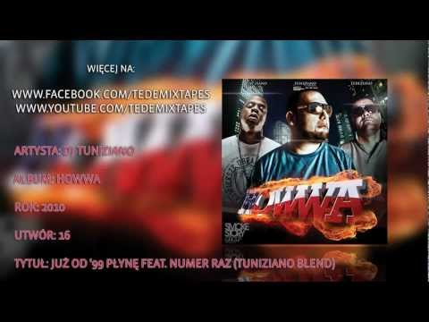 16. DJ Tuniziano - Już Od '99 Płynę Feat. Numer Raz (Tuniziano Blend)