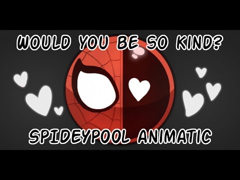 Would You Be So Kind? (Spideypool Animatic)
