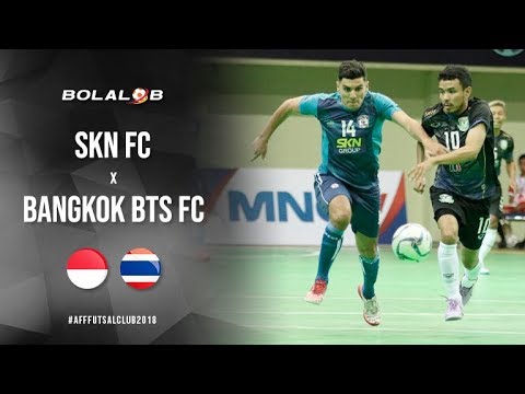 Highlight : SKN FC Kebumen vs Bangkok BTS (4-4) : AFF Futsal Club Championship 2018