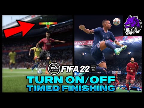how to TOGGLE timed finishing in FIFA 22