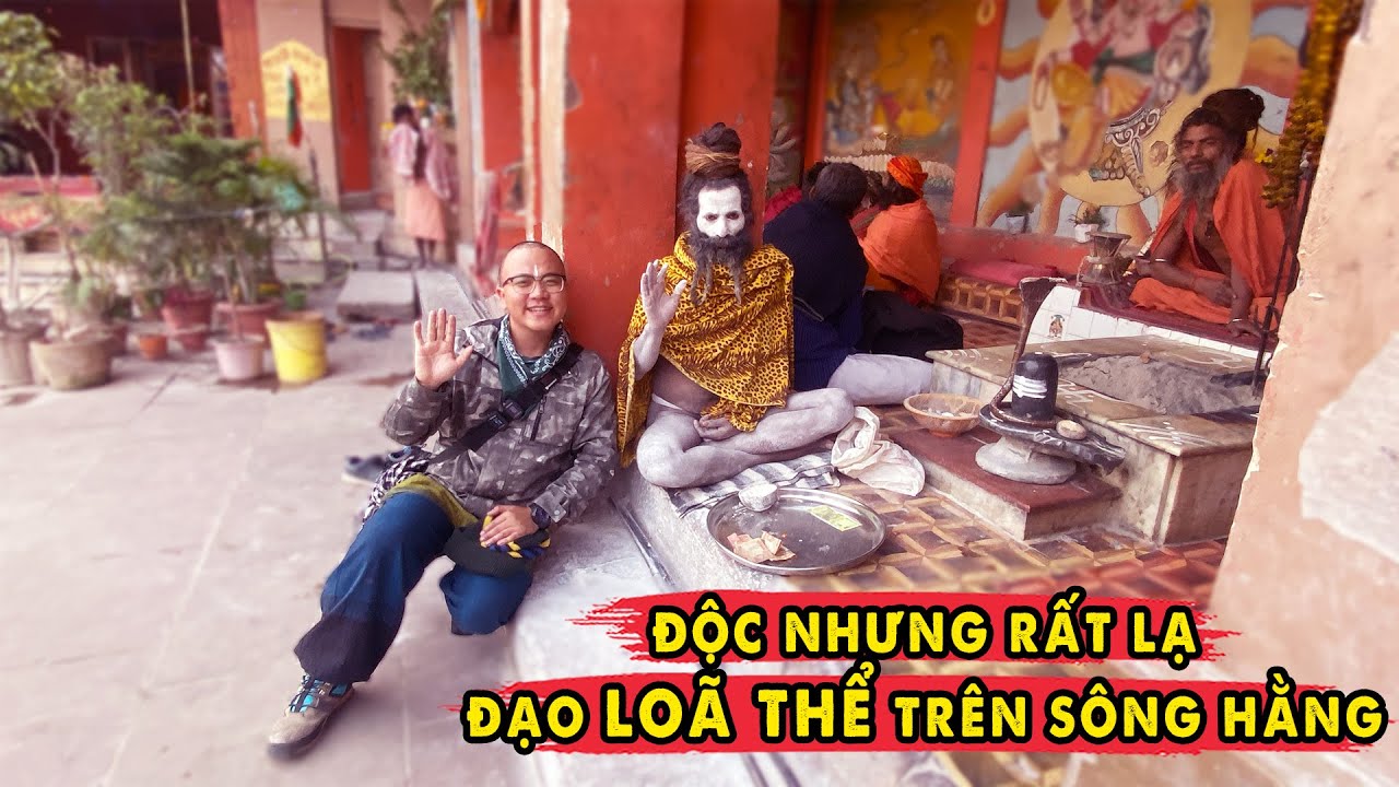 Đạo Loã Thể trên sông Hằng và lễ hội Tái Sinh của thần Shiva