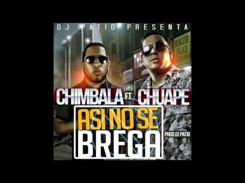 El Chuape Feat Chimbala -- Asi no se Brega (Prod Dj Patio)