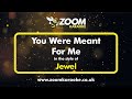 Jewel - You Were Meant For Me - Karaoke Version from Zoom Karaoke
