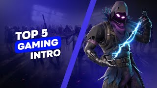 TOP 5 GAMING INTRO  WITHOUT TEXT   FREE DOWNLOAD  