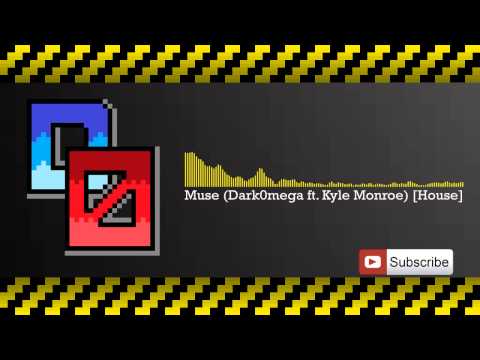 Muse [House] - Dark0mega ft. Kyle Monroe