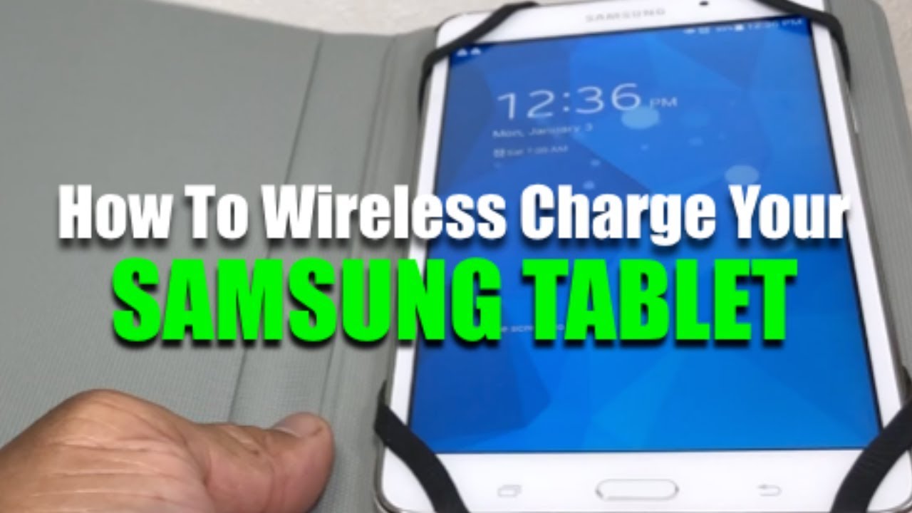 How To Wireless Charge Your Samsung Tablet!