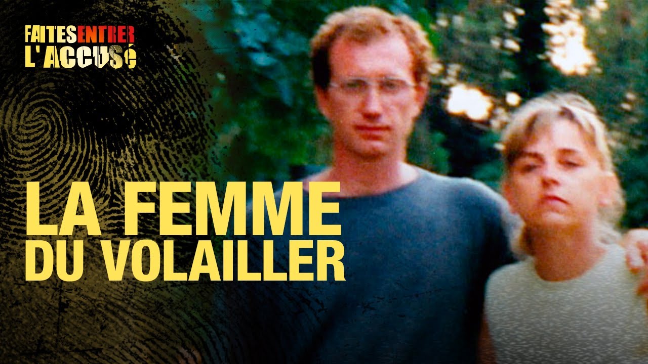 Faites Entrer l'Accusé : Laurent Bary, la femme du volailler