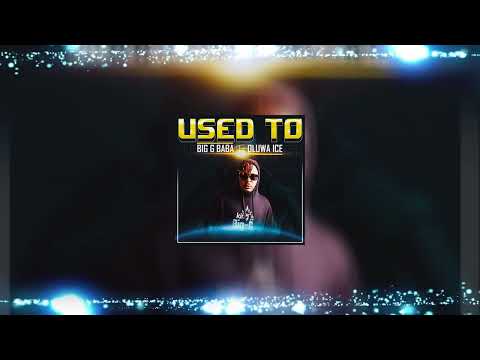 Big g Baba ft Oluwa ice & Late Chris the hype ma (We be use to)