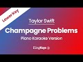 Champagne Problems - Taylor Swift - Piano Karaoke Instrumental - Lower Key