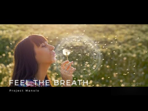 Feel the breath - Project Manolo