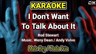 Download lagu Karaoke🎙️'I Don't Want To Talk About It / Rod Stewart' Nada pria, Music... Weny Dean / Andy Volvo.. mp3