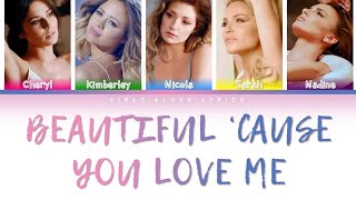 Girls Aloud - Beautiful &#39;Cause You Love Me (Color Coded Lyrics)