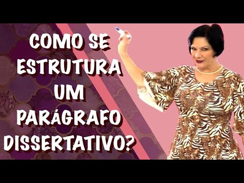 COMO SE ESTRUTURA UM PARÁGRAFO DISSERTATIVO?