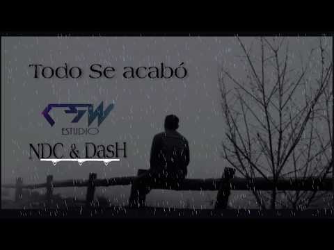 Todo Se acabó》-NDC & DasH (PRD.  CsW)