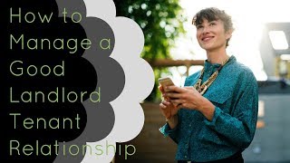 How to Manage a Good Landlord Tenant Relationship – Reston Property Management