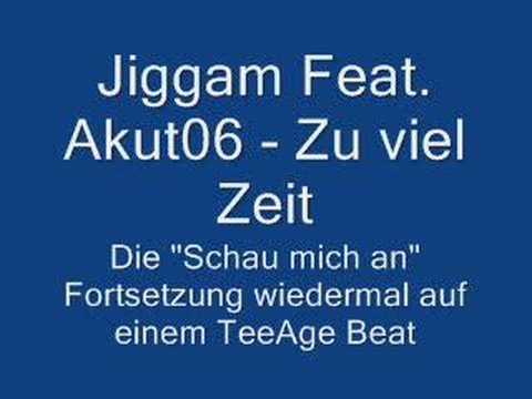 Jiggam Feat. Akut06 - Zu viel Zeit