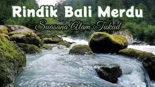 Download lagu Rindik Bali Merdu Suasana Alam Tukad mp3