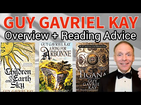 Guy Gavriel Kay's Novels: An Overview + Reading Advice