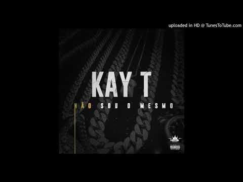 KAY T _ Não Sou o Mesmo [More Music]