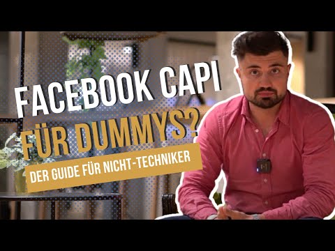 Facebook Conversion APIs: Der Guide für NICHT-Techniker