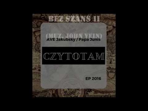 AVE Jakubsky / Papa Junis - 5. Bez szans II (muz. John Vein) | Czytotam EP 2016