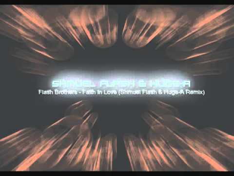 Flash Brothers feat. Tiff Lacey - Faith In Love (Shmuel Flash & Huge-A Remix)