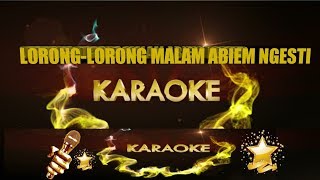Download lagu KARAOKE LORONG - LORONG MALAM ABIEM NGESTI mp3