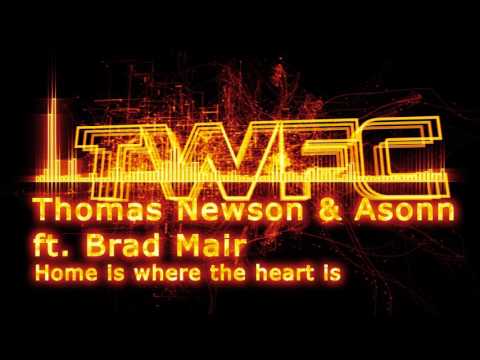 4K,TWFC - Thomas Newson & Asonn ft. Brad Mair - Home is where the heart is