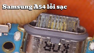 Samsung A54 lỗi sạc do ẩm nước chân sạc